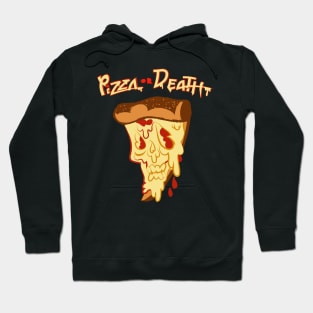 Pizza Or Death Hoodie
